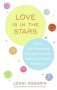 Love Is In The Stars - Wicked And Uncensored Astrology Advice For Getting The   Almost   Perfect Guy   Paperback