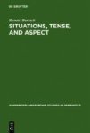 Situations Tenses And Aspect - Dynamic Discourse Ontology And The Semantic Flexibility Of Temporal Systems In German And English
