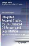 Integrated Reservoir Studies For CO2-ENHANCED Oil Recovery And Sequestration - Application To An Indian Mature Oil Field Hardcov