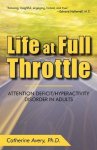 Life At Full Throttle: Attention Deficit hyperactivity Disorder In Adults
