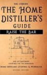 Raise The Bar - The Home Distiller S Guide Hardcover