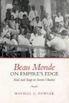 Beau Monde On Empire& 39 S Edge - State And Stage In Soviet Ukraine Hardcover