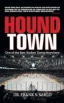 Hound Town - One Of The Best Hockey Towns Anywhere Hardcover