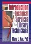 Introduction To Technical Services For Library Technicians   Hardcover