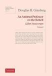 Douglas H. Ginsburg Liber Amicorum - An Antitrust Professor On The Bench Hardcover