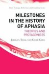 Milestones In The History Of Aphasia - Theories And Protagonists Paperback