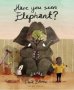 Have You Seen Elephant?   Paperback