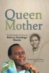 Queen Mother - The Remarkable Life Story Of Rebecca Zirimbuga Musoke Hardcover