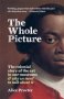 The Whole Picture - The Colonial Story Of The Art In Our Museums & Why We Need To Talk About It   Paperback
