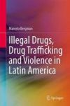 Illegal Drugs Drug Trafficking And Violence In Latin America Hardcover 1ST Ed. 2018