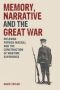 Memory Narrative And The Great War - Rifleman Patrick Macgill And The Construction Of Wartime Experience   Hardcover New