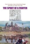 The Spirit Of A Fighter - From Cambodia Victim Of The Khmer Rouge Genocide To France Then Usa. Hardcover