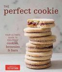 The Perfect Cookie - Your Ultimate Guide To Foolproof Cookies Brownies And Bars Hardcover