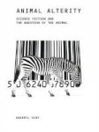 Animal Alterity - Science Fiction And The Question Of The Animal Hardcover New