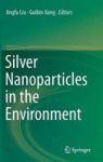 Silver Nanoparticles In The Environment Hardcover 2015 Ed.