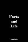 Facts and Life