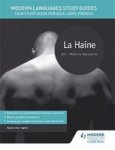 Modern Languages Study Guides: La Haine - Film Study Guide For As a-level French Paperback