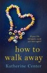 How To Walk Away Paperback