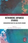 Rethinking Japanese Studies - Eurocentrism And The Asia-pacific Region Hardcover