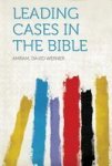 Leading Cases In The Bible Paperback