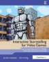 Interactive Storytelling For Video Games - Proven Writing Techniques For Role Playing Games Online Games First Person Shooters And More   Hardcover