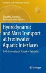 Hydrodynamic And Mass Transport At Freshwater Aquatic Interfaces - 34TH International School Of Hydraulics Hardcover 1ST Ed. 201