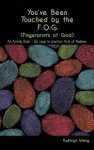 You've Been Touched By The F.o.g. Fingerprints Of God