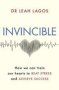 Invincible - How We Can Train Our Hearts To Beat Stress And Achieve Success   Paperback