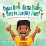 Gonna Move Gotta Bounce Have To Jumpity Jump - How I Smooth Out My Jitter-clumpy Day   Hardcover