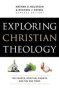 Exploring Christian Theology - The Church Spiritual Growth And The End Times   Paperback Annotated Ed