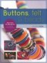 Buttons Felt & Beads : More Than 50 Projects For Jewellery And Accessories