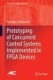 Prototyping Of Concurrent Control Systems Implemented In Fpga Devices   Hardcover 1ST Ed. 2017