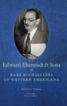 Edward Eberstadt & Sons - Rare Booksellers Of Western Americana Hardcover