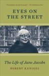 Eyes On The Street - The Life Of Jane Jacobs Paperback