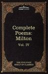 The Complete Poems of John Milton :The Five Foot Shelf of Classics, Vol. IV in 51 Volumes
