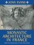 Monastic Architecture In France - From The Renaissance To The Revolution   Paperback