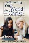 Influencing Your World For Christ - Practical Everyday Evangelism Hardcover