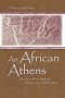 An African Athens - Rhetoric And The Shaping Of Democracy In South Africa   Paperback