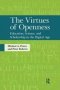 Virtues Of Openness - Education Science And Scholarship In The Digital Age   Hardcover