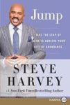 Jump - Take The Leap Of Faith To Your Life Of Abundance Large Print Paperback Large Type Edition