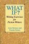 What If? - Writing Exercises For Fiction Writers   Paperback