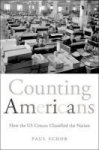 Counting Americans - How The Us Census Classified The Nation Hardcover