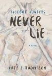 Bigfoot Hunters Never Lie Hardcover