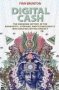 Digital Cash - The Unknown History Of The Anarchists Utopians And Technologists Who Created Cryptocurrency   Paperback