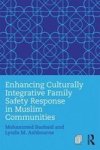Enhancing Culturally Integrative Family Safety Response In Muslim Communities Paperback