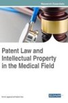 Patent Law And Intellectual Property In The Medical Field Hardcover