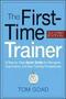 The First-time Trainer - A Step-by-step Quick Guide For Managers Supervisors And New Training Professionals   Paperback 2ND Revised Edition