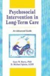 Psychosocial Intervention In Long-term Care: An Advanced Guide