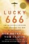 Lucky 666 - The Impossible Mission That Changed The War In The Pacific   Paperback