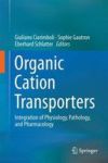 Organic Cation Transporters - Integration Of Physiology Pathology And Pharmacology Hardcover 1ST Ed. 2016